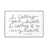 I Carry Your Heart Canvas, Framed