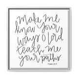 Make Me Know Your Ways Canvas, Framed