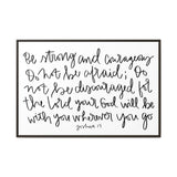 Be Strong And Courageous Canvas, Framed