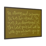 Be Strong And Courageous Canvas (Brown), Framed