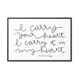 I Carry Your Heart Canvas, Framed