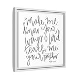 Make Me Know Your Ways Canvas, Framed