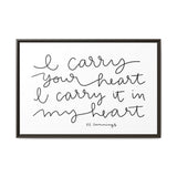 I Carry Your Heart Canvas, Framed