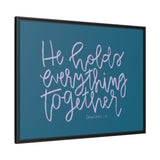 He Holds Everything Together Canvas (Blue), Framed