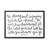 Be Strong And Courageous Canvas, Framed