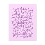 May The Words Of My Mouth Canvas (Pink)