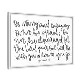 Be Strong And Courageous Canvas, Framed