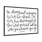 Be Strong And Courageous Canvas, Framed