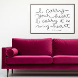 I Carry Your Heart Canvas, Framed